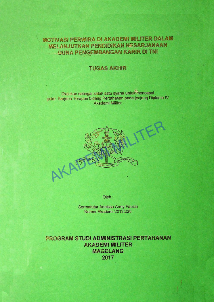 MOTIVASI PERWIRA DI AKADEMI MILITER DALAM MELANJUTKAN PENDIDIKAN KESARJANAAN GUNA PENGEMBANGAN KARIR DI TNI